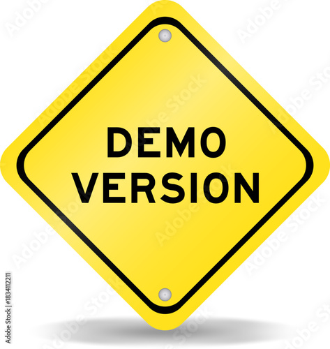 Yellow color transportation sign with word demo version on white background