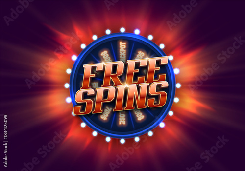 Free spins. Casino banner or poster with wheel of fortune on a bright glowing background. Vector illustration.