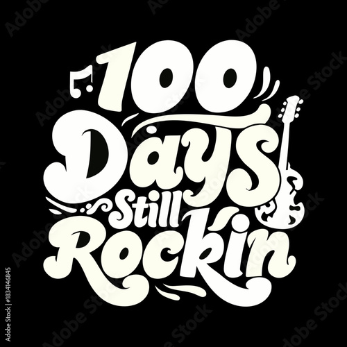 100 Days Still Rockin Typography with Guitar and Music Notes
