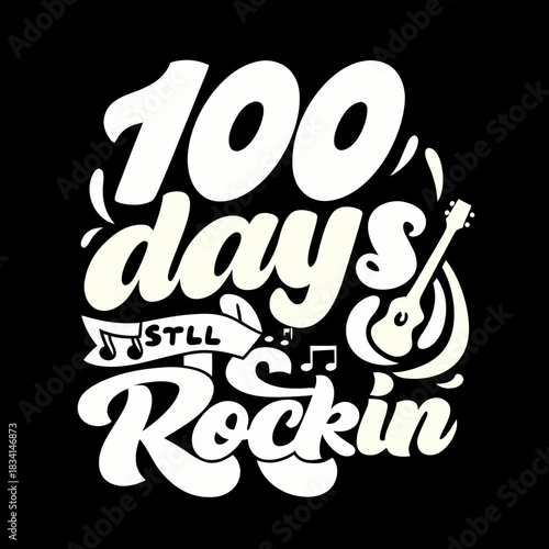 100 days still rockin with guitar and music notes typography