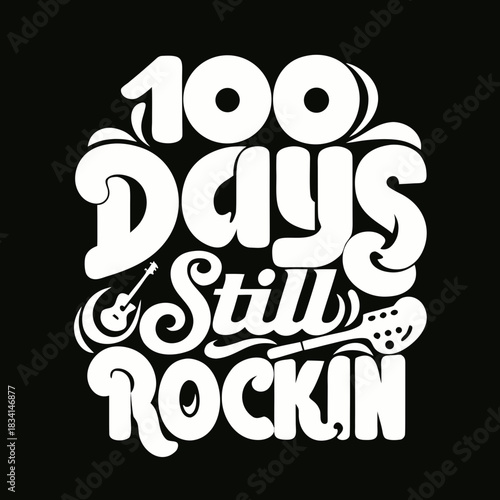 100 Days Still Rockin White Text Graphic with Guitars