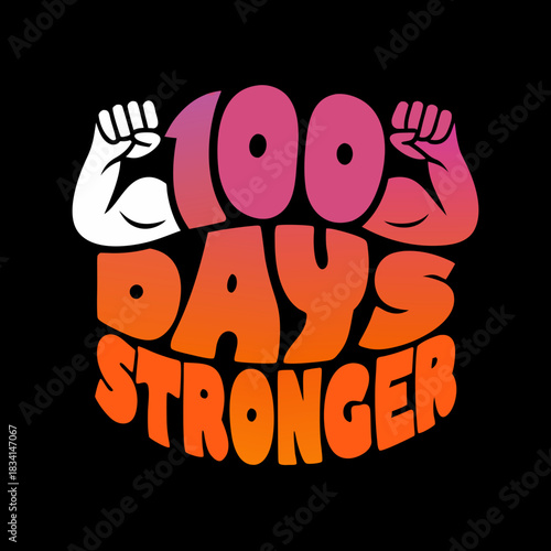 100 Days Stronger text with flexed arms graphic vector