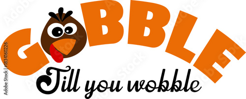 Gobble Till You Wobble Svg,Thanksgiving Svg,Turkey Face Svg,