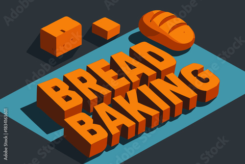 3D Bread Art. Bread baking at home. isometric 3D lettering, bold blocky dough and loaf forms with angled