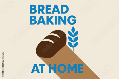 Minimalist Bread Art. Bread baking at home. geometric sans heavy, flat fills, long angled warm shadows,