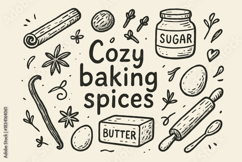 Cozy Baking Ingredients. Cozy baking spices. Hand-drawn doodle illustration of Cozy baking spices. Central