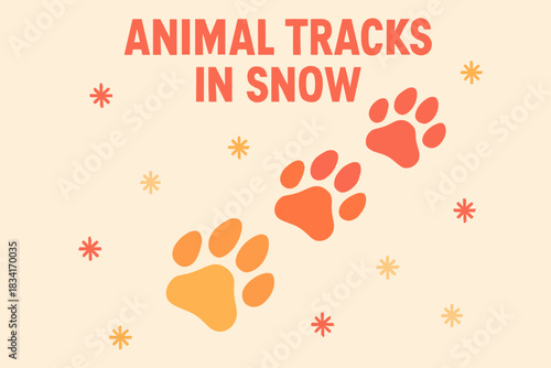 Snowy Animal Tracks. Animal tracks in snow. Modern minimalist poster banner, bold sans-serif typography, flat