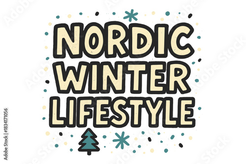 Nordic Winter Fun. Nordic winter lifestyle. bold doodle lettering, thick black outline, playful marker vibe,