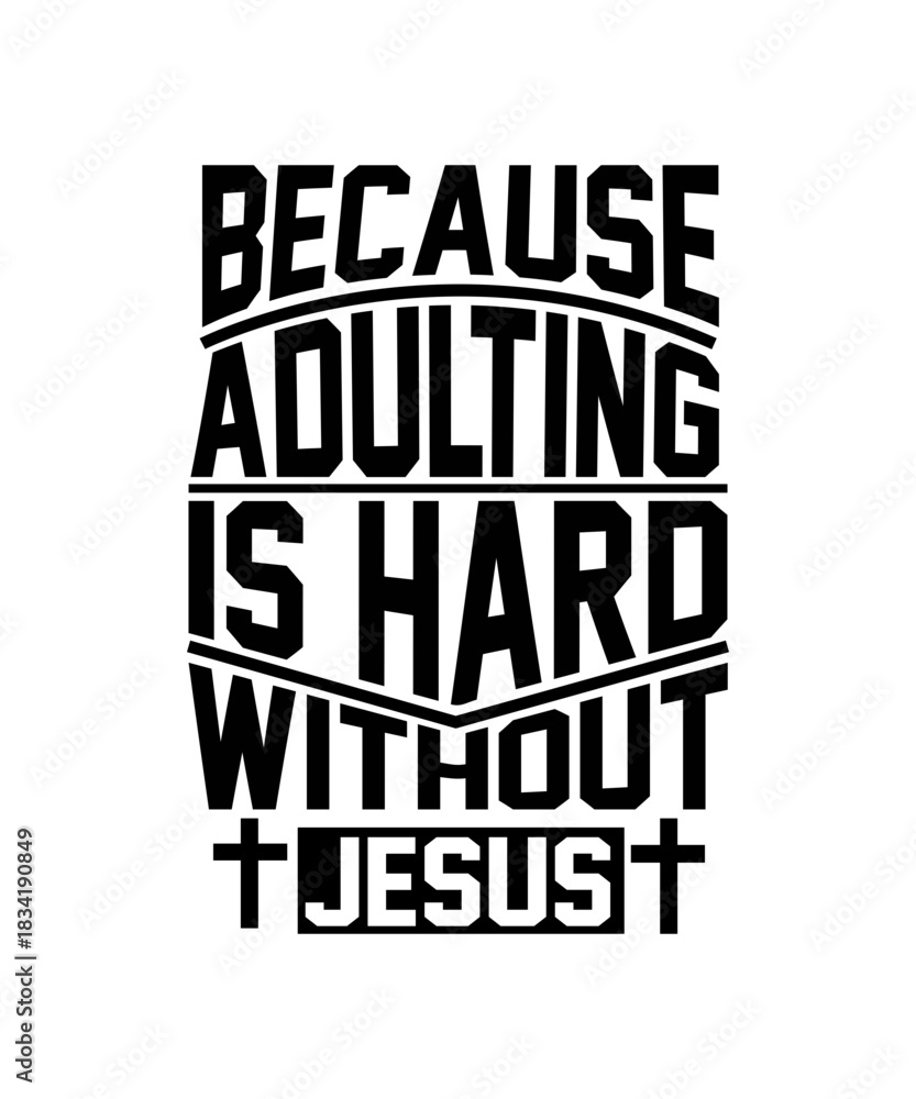 Obraz premium because adulting is hard without jesus svg