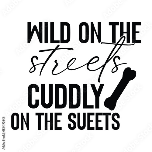 wild on the streets cuddly on the sueets