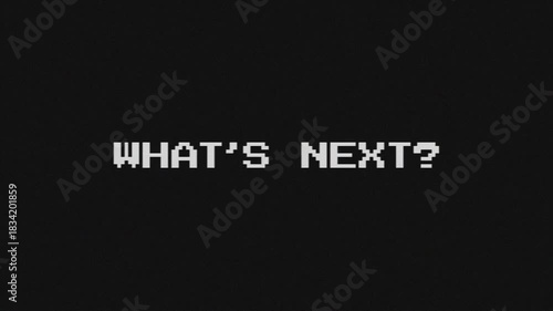 What's Next text with digital glitch effect animation, suitable for teasers, cliffhangers, or game level transitions. 4K video