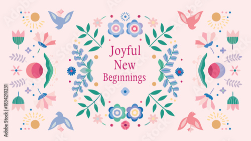 Joyful new beginnings text surrounded by a floral wreath and decorative elements like birds and suns