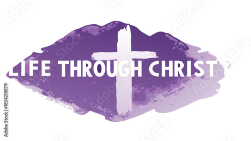 White christian cross and text life through christ on a purple watercolor background
