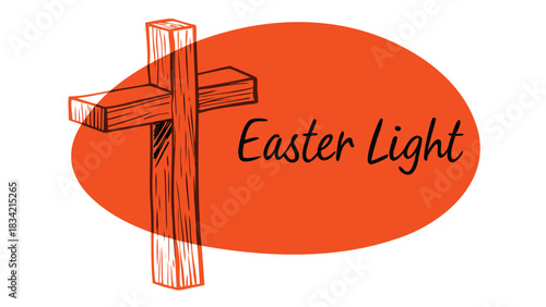 Hand drawn wooden cross with the words easter light on a bright orange oval background