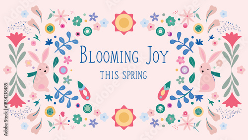Cute cartoon bunnies and blooming flowers frame the words blooming joy this spring