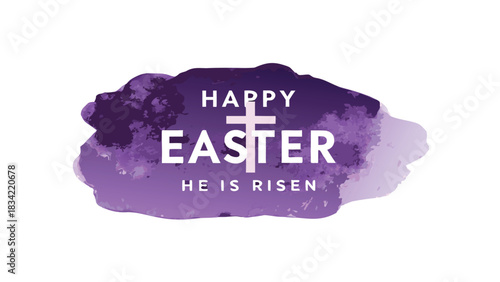 Happy easter he is risen text with a cross symbol on a purple watercolor splash background