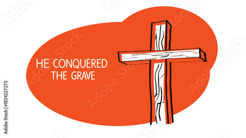 He conquered the grave simple wooden cross illustration on vibrant orange background
