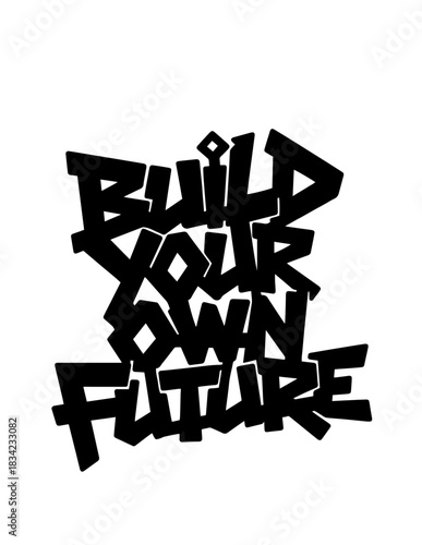 build your own future