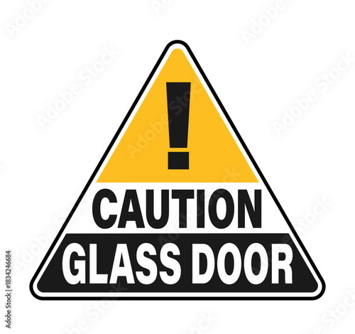 Caution, glass door. Yellow, white and black triangle warning sign with text. Sticker.