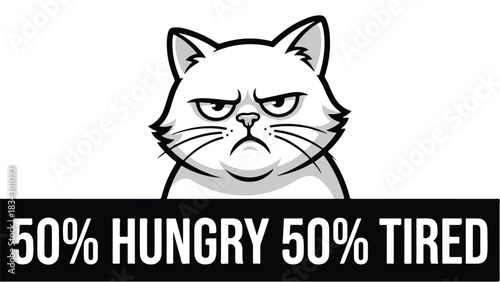 Grumpy cat illustration with text about being hungry and tired.