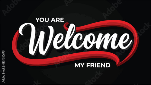 Welcome My Friend Text Design with Red Ribbon.