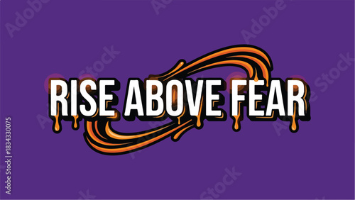 Inspiring Rise Above Fear Message with Artistic Design and Purple Background.