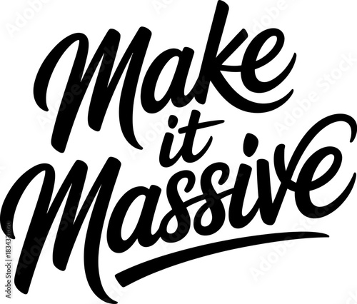 Black script text make it massive on white background lettering typography
