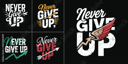 Motivational never give up typography set with bold lettering arrows wings and distressed texture on black background