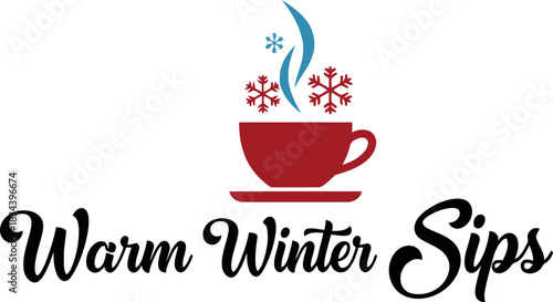Cozy red coffee cup with steam and snowflakes above the text warm winter sips