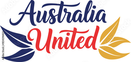 Australia united text with eucalyptus leaves in patriotic colors representing national pride and unity