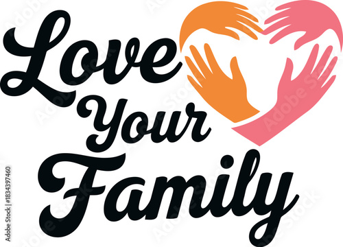 Love your family message with diverse hands forming a heart shape symbolizing unity and connection
