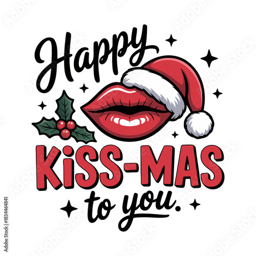 Happy Kiss-mas To You Typography Design with Red Lips and Santa Hat Vector Illustration