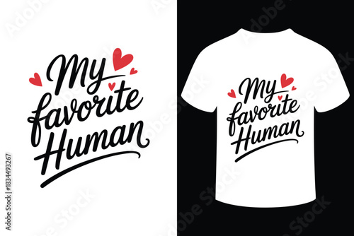 My favorite human t shirt design with hearts and calligraphy