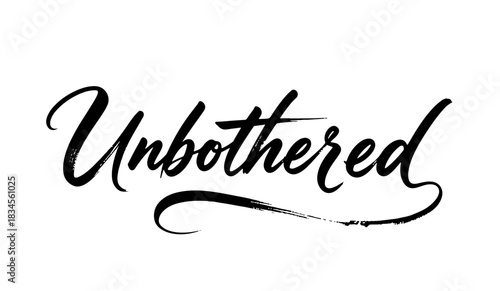 “Unbothered” minimalist calligraphy in black handwritten style