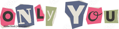 Cutout Lettering Only You Phrase