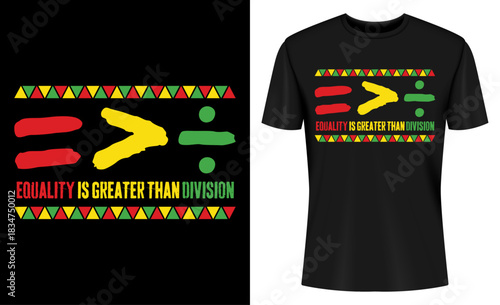 Equality is Greater Than Division Black History Month T-shirt Design