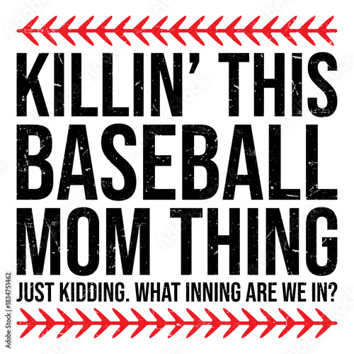 Killin This Baseball Mom Thing Just Kidding Baseball Mom T-shirt Design