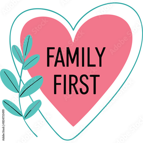Family First Heart Graphic with Teal Leaf Accents and Pink Center on Black Background Simple Clean Design