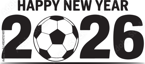 Bold black Happy New Year 2026 text features a soccer ball in place of zero