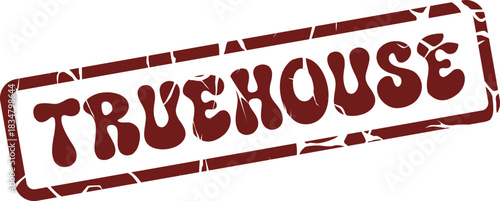 Authenticity Truehouse brown textured rectangular stamp represents genuine home property and real estate ventures