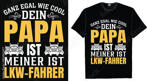 Ganz egal wie cool dein Papa ist – meiner ist LKW‑Fahrer – funny German truck driver dad t‑shirt design