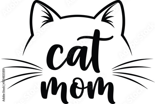 Cat Mom Outline Design Graphic Feline Pet Owner Kitten Animal Lover Paw Heart Typography Quote Lettering Cute Whisker Domestic Mammal Love