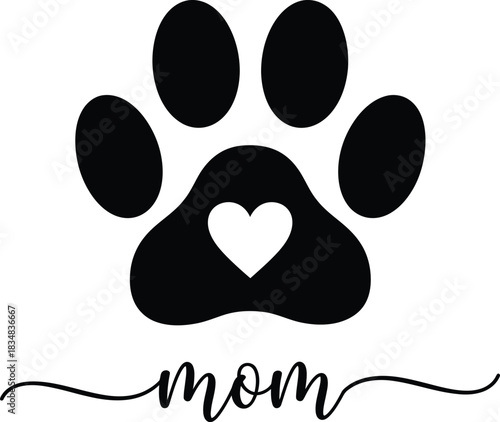 Dog Paw Print Mom Design Vector Pet Animal Lover Quote Lettering Illustration Puppy Footprint Clipart Domestic Animal Mother Heart Cute Graphic