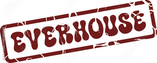 Distressed rectangular rubber stamp featuring the bold word EVERHOUSE in a stylized typeface