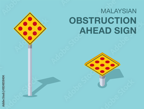 Traffic regulation rules. Isolated Malaysian "obstruction ahead" road sign. Front and top view. Flat vector illustration template.