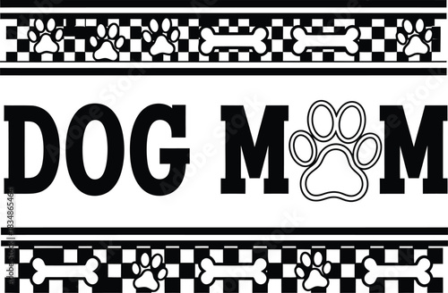 Dog Mom with Paw Vector Graphic Design Border Pet Animal Lover Gifts T-Shirts Design Illustration Silhouette Paw Print and Bone Pattern Creative Lettering
