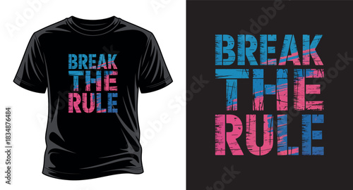 Break the rule T-shirt design