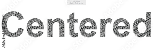 Centered as a scratched text provides a visual representation of focus and balance