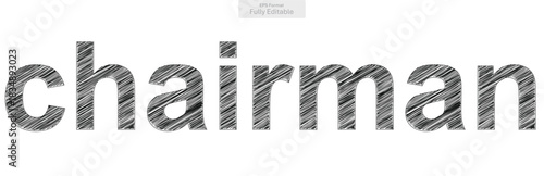 Chairman word with textured hatch lines for leadership and corporate communication concept
