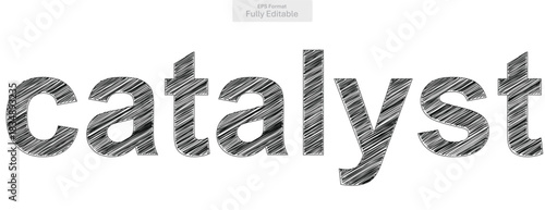 Catalyst concept displayed in a textured sketch font for impactful changes and innovation